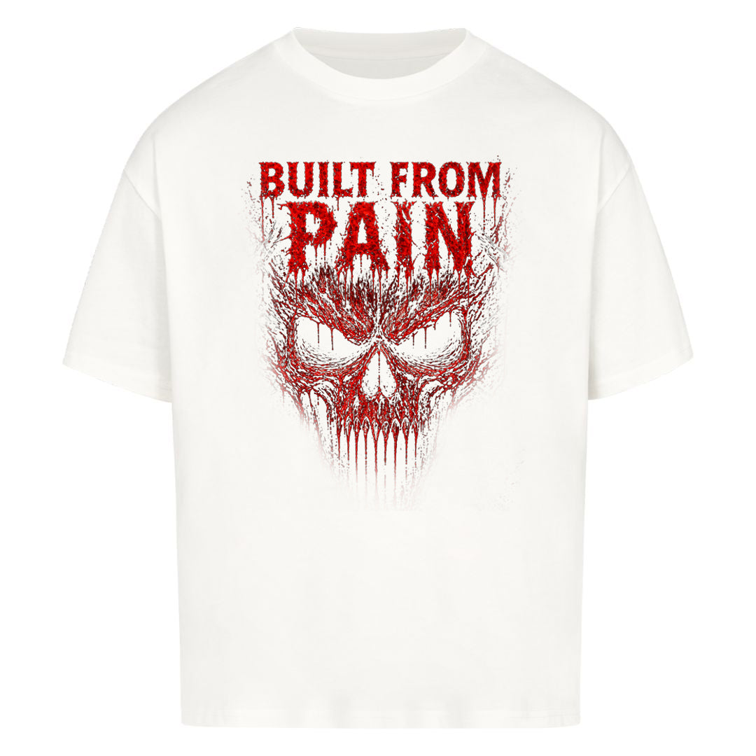 Built From Pain Oversized Shirt