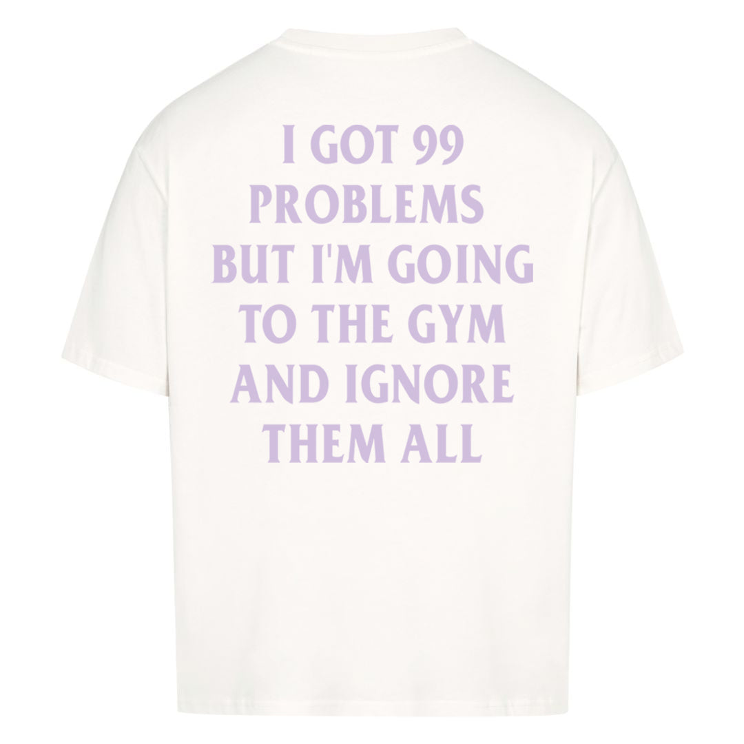 99 Problems (Backprint) Oversized Shirt