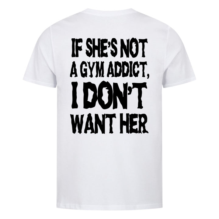 Gym Addict (Backprint) Shirt
