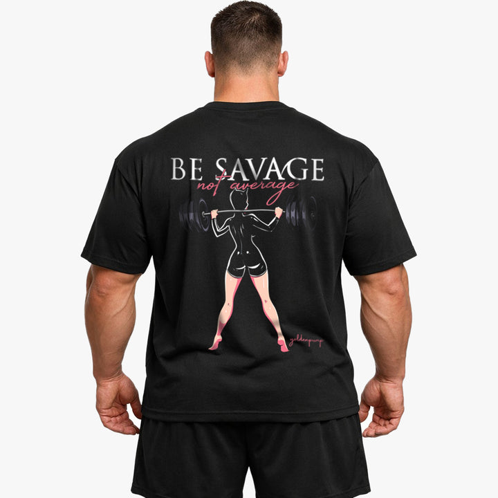 Be Savage (Backprint) Oversized Shirt