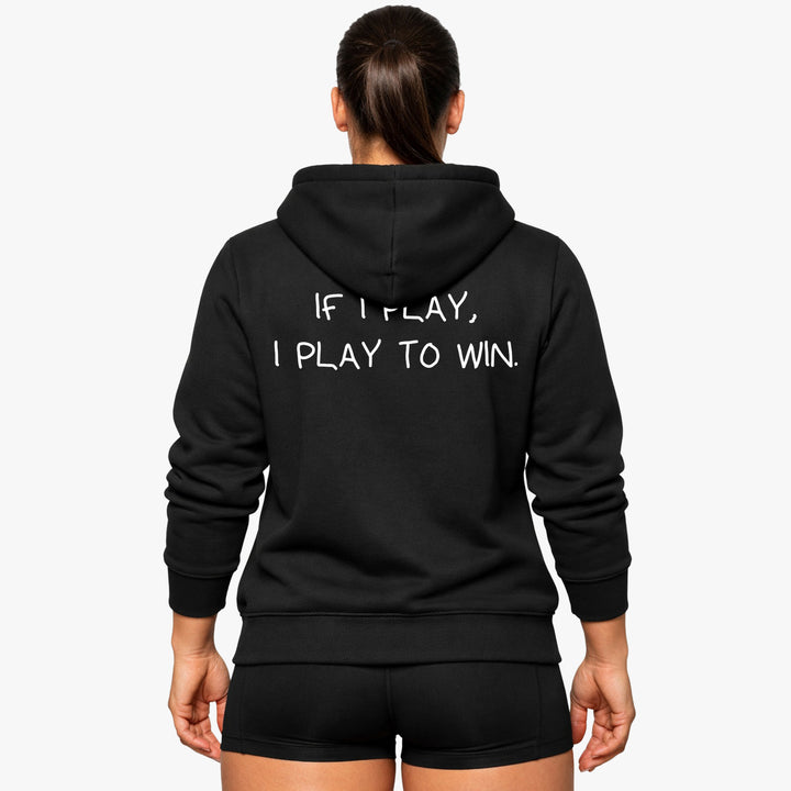 If I play, I play to win (Backprint) Hoodie