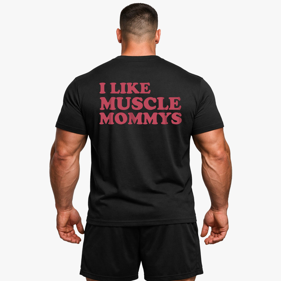 I Like Muscle Mommys (Backprint) Shirt