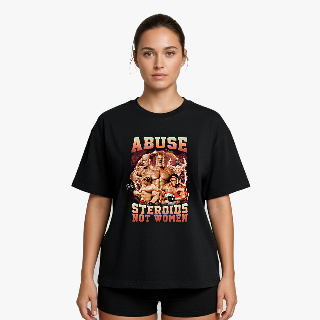 Abuse Steroids Not Women Oversized  Shirt