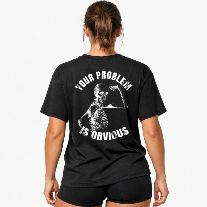Your Problem (Backprint) Oversized Shirt
