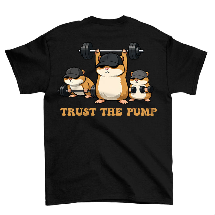 Trust The Pump (Backprint) T-Shirt